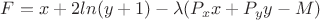$F=x+2ln(y+1)-\lambda(P_xx+P_yy-M)$