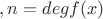 $, где n=deg f(x)$