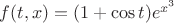 $f(t,x)=(1+\cos t)e^{x^3}$