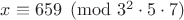 $x\equiv659\pmod{3^2\cdot5\cdot7}$ $x\equiv659\pmod{3^2\cdot5\cdot7}$