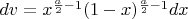 $dv=x^{\frac{a}{2}-1}(1-x)^{\frac{a}{2}-1}dx$