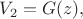 $V_2  = G(z),$