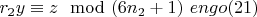 $r_2y\equiv z\mod (6n_2 + 1) \ engo(21)$
