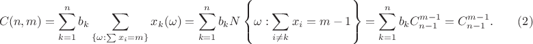 $$C(n,m) =\sum\limits_{k=1}^n b_k\sum \limits_{\{\omega: \sum x_i=m\}} x_k(\omega)
=\sum\limits_{k=1}^n b_k N\left\{\omega: \sum_{i \ne k}x_i=m-1\right\}
=\sum\limits_{k=1}^n b_k C_{n-1}^{m-1}= C_{n-1}^{m-1}. \qquad (2)$$