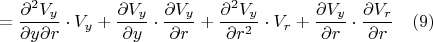 $$=\frac{\partial^2 V_y}{\partial y \partial r}\cdot V_y+\frac{\partial V_y}{\partial y}\cdot\frac{\partial V_y}{\partial r}+\frac{\partial^2V_y}{\partial r^2}\cdot V_r+\frac{\partial V_y}{\partial r}\cdot\frac{\partial V_r}{\partial r}\quad (9)$$