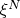 $\xi^N
