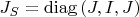 $J_S=\mathrm{diag}\,(J,I,J)$