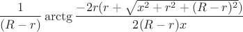 $$\frac{1}{(R-r)}\arctg\frac{-2r(r+\sqrt{x^2+r^2+(R-r)^2})}{2(R-r)x}$$ $$\frac{1}{(R-r)}\arctg\frac{-2r(r+\sqrt{x^2+r^2+(R-r)^2})}{2(R-r)x}$$