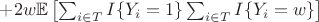 $+2w\mathbb E \left[\sum_{i\in T}I\{Y_i=1\}\sum_{i\in T}I\{Y_i=w\}\right]\right]$