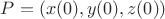 $P = (x(0),y(0),z(0))$