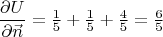 $\left\dfrac{\partial U}{\partial \vec{n}} = \frac1{5} +\frac1{5} +\frac4{5} = \frac6{5}$