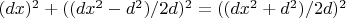 $(dx)^2+ ({(dx^2-d^2)}/2d)^2 = ({(dx^2+d^2)} /2d)^2$