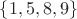 $\{1,5,8,9\}$