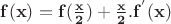 $\bf f(x)=f(\frac{x}{2})+\frac{x}{2}.f^{'}(x)$