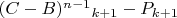 $(C-B)^{n-1}$_{k+1}-P_{k+1}$