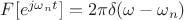 $F[e^{j\omega_n t}]=2\pi \delta(\omega-\omega_n)$
