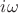$i \omega $