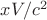 $xV/c^2$