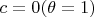 $c=0 (\theta=1)$