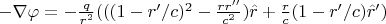 $-\nabla\varphi = -\frac{q}{r^2}(((1-r'/c)^2-\frac{r r''}{c^2})\hat{r} + \frac{r}{c} (1-r'/c) \hat{r}')$