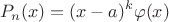 $$P_n(x)=(x-a)^k\varphi(x)$$