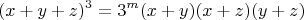 $$(x+y+z)^3=3^m(x+y)(x+z)(y+z)$$
