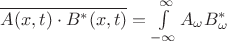 $\overline{A(x,t)\cdot B^*(x,t)}=\int\limits_{-\infty}^{\infty}A_\omega B^*_\omega$