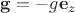 $\mathbf g=-g\mathbf{e}_z$ $\mathbf g=-g\mathbf{e}_z$