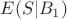 $E(S|B_1)$