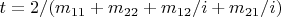 $ t=2/(m_{11}+m_{22}+m_{12}/i+m_{21}/i) $