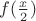 $f(\frac{x}2)$