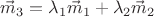 $\vec m_3=\lambda_1 \vec m_1+\lambda_2 \vec m_2$