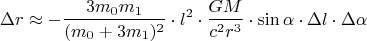 $$\Delta r \approx -\frac{3m_0 m_1}{(m_0+3m_1)^2} \cdot l^2 \cdot \frac{GM}{c^2 r^3} \cdot \sin\alpha \cdot \Delta l \cdot \Delta\alpha$$