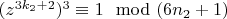 $(z^{3k_2 +2})^3\equiv 1\mod (6n_2 +1)$