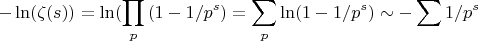 $$-\ln(\zeta(s))=\ln(\prod_p {(1-1/p^s)}=\sum_p{\ln(1-1/p^s)}\sim-\sum{1/p^s}$$