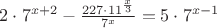 $2 \cdot 7^{x + 2} - \frac {227 \cdot 11^{\frac {x}{3}}}{7^x} = 5 \cdot 7 ^{x-1}$