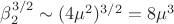 $\beta_2^{3/2}\sim (4\mu^2)^{3/2}=8\mu^3$