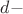 $d -$