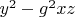 $y^2-g^2 x z$