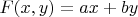 $F(x,y)=ax+by$
