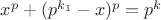 $x^{p}+(p^{k_1}-x)^{p}=p^k$ $x^{p}+(p^{k_1}-x)^{p}=p^k$