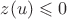 $z(u)\leqslant 0$ $z(u)\leqslant 0$