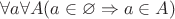 $\forall a\forall A(a\in\varnothing\Rightarrow a\in A)$