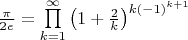 $\frac {\pi}{2e} = \prod \limits _{k=1}^{\infty } \left( 1+\frac 2 k \right) ^{k \left( -1 \right) ^{k+1}}$