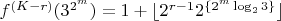 $f^{(K-r)}(3^{2^m})=1+\lfloor2^{r-1}{2^{\{2^m\log_23\}}\rfloor$