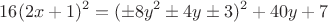 $$16(2x+1)^2=(\pm 8y^2 \pm 4y \pm 3)^2+ 40 y+7$$