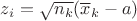 $z_i=\sqrt{n_k}(\overline x_k-a)$