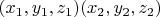 $(x_1,y_1,z_1)(x_2,y_2,z_2)$