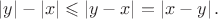 $$ \left\lvert y \right\rvert - \left\lvert x \right\rvert \leqslant \left\lvert y - x \right\rvert =  \left\lvert x - y \right\rvert . $$
