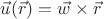 $\vec u(\vec r)=\vec w\times\vec r$